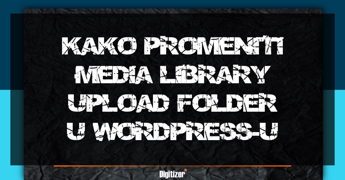 How to change Media library upload folder in WordPress?